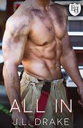 All In (The Everyday Heroes World #1) by J.L. Drake