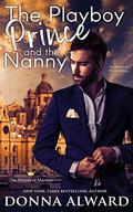 The Playboy Prince and the Nanny: A Royal Romance (Royal Duology #1) by Donna Alward