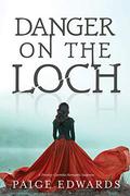 Danger on the Loch by Paige Edwards