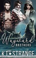 Wayward Brothers: The Raven Brothers of Fallen Mountain (The Raven Brothers of Fallen Mountain #2) by K.T. Strange