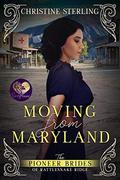 Moving from Maryland (The Pioneer Brides of Rattlesnake Ridge #3) by Christine Sterling