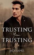 Trusting You, Trusting Me by Jacki James