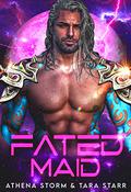 Fated Maid by Athena Storm, Tara Starr