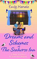 Dreams and Schemes at The Seahorse Inn (Seahorse Harbour #5) by Emily Harvale