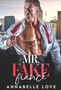 Mr. Fake Fiancé by Annabelle Love