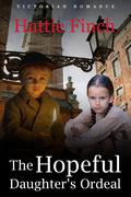 The Hopeful Daughter's Ordeal by Hattie Finch