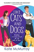 Like Cats and Dogs (Whitman Street Cat Cafe #1) by Kate McMurray