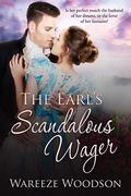 The Earl's Scandalous Wager by Wareeze Woodson