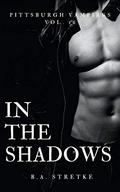 In the Shadows by B.A. Stretke