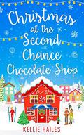 Christmas at the Second Chance Chocolate Shop (Rabbits Leap #3) by Kellie Hailes