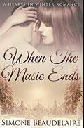 When The Music Ends: Premium Hardcover Edition (The Hearts in Winter Chronicles #1) by Simone Beaudelaire