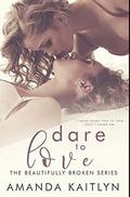 Dare to Love: Premium Hardcover Edition by Amanda Kaitlyn