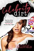 Celebrity Dirt: A Fake Relationship Romantic Suspense Comedy by J.D. Hollyfield