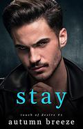 Stay (Touch of Desire #1) by Autumn Breeze