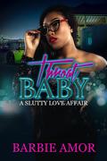 Throat Baby (Novella) : A Slutty Love Affair by Barbie Scott