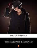The Square Emerald by Edgar Wallace