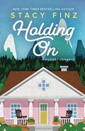 Holding On (A Nugget Romance) (Nugget #12) by Stacy Finz