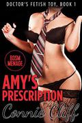 Amy's Prescription (Doctor's Fetish Toy #1) by Connie Cliff
