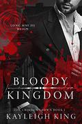 Bloody Kingdom (The Crimson Crown #1) by Kayleigh King