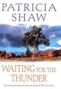 Waiting for the Thunder by Patricia Shaw