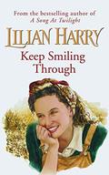 Keep Smiling Through (April Grove, a Street at War #3) by Lilian Harry