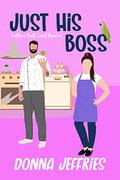 Just His Boss (Southern Roots Sweet RomCom #2) by Donna Jeffries