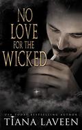 No Love for the Wicked by Tiana Laveen