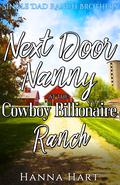 Next Door Nanny At The Cowboy Billionaire Ranch: A Sweet Clean Cowboy Billionaire Romance by Hanna Hart
