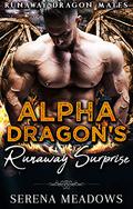 Alpha Dragon's Runaway Surprise by Serena Meadows