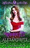 Moonlit Alexandrite by T.L. Hamilton