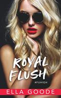 Royal Flush by Ella Goode