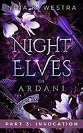 Invocation (Night Elves of Ardani #3) by Nina K. Westra