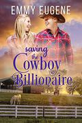 Saving the Cowboy Billionaire (Bluegrass Ranch #7) by Emmy Eugene
