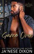 Game Over (Southern Gentlemen #4) by Ja'Nese Dixon