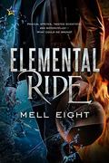 Elemental Ride by Mell Eight