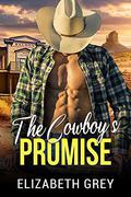 The Cowboy's Promise (Wentworth Cowboy Billionaire #1) by Elizabeth Grey