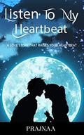 Listen to my Heartbeat: A College Romance Novel by Prajnaa, Prajna G.S.