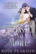 A Spinster No More by Rose Pearson