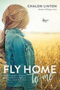 Fly Home to Me (Flying in Love #2) by Chalon Linton