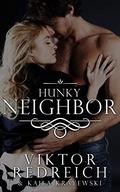 Hunky Neighbor by Viktor Redreich
