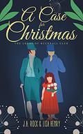 A Case for Christmas (The Lords of Bucknall Club #2) by J.A. Rock