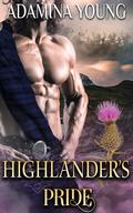 Highlander’s Pride: A Scottish Medieval Historical Romance by Adamina Young