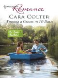 Winning a Groom in 10 Dates (The Fun Factor #1) by Cara Colter