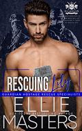 Rescuing Lily by Ellie Masters