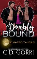 Doubly Bound (Twice Mated Tales) by C.D. Gorri