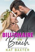 Billionaire on the Beach by Kat Baxter