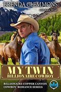 My Twin billionaire Cowboy: A Sweet Cowboy Novel (Billionaire Copper Canyon Cowboy Romance series #4) by Katie Wyatt