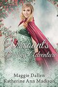 The Viscount's Darling Adventure by Maggie Dallen, Katherine Ann Madison