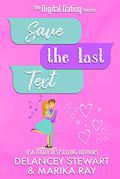 Save the Last Text by Delancey Stewart, Marika Ray