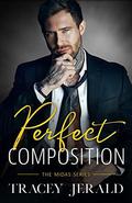 Perfect Composition: A Small Town Rockstar Romance (Midas #3) by Tracey Jerald
